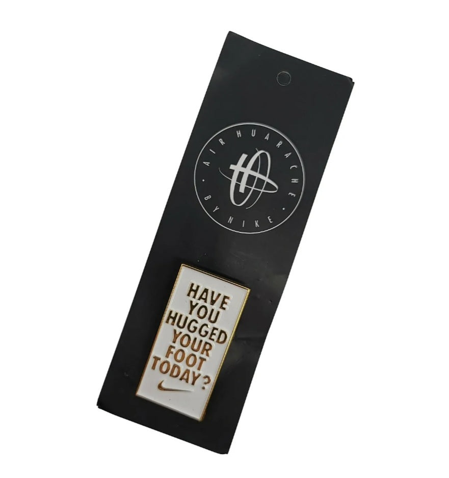 Nike "Have You Hugged Your Foot Today?" Pin